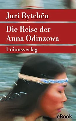 E-Book (epub) Die Reise der Anna Odinzowa von Juri Rytchëu