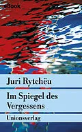 E-Book (epub) Im Spiegel des Vergessens von Juri Rytchëu