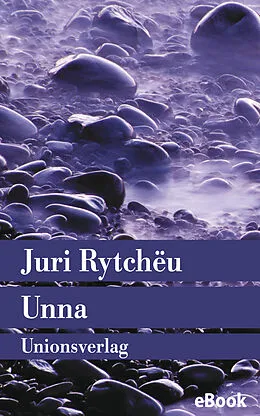 E-Book (epub) Unna von Juri Rytchëu