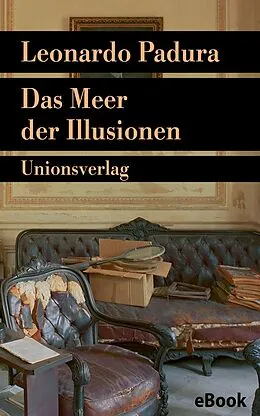 E-Book (epub) Das Meer der Illusionen von Leonardo Padura