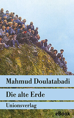 E-Book (epub) Die alte Erde von Mahmud Doulatabadi
