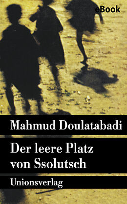 E-Book (epub) Der leere Platz von Ssolutsch von Mahmud Doulatabadi
