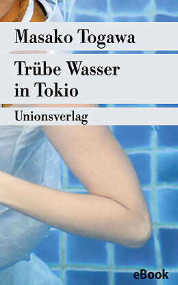 E-Book (epub) Trübe Wasser in Tokio von Masako Togawa
