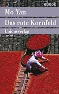 E-Book (epub) Das rote Kornfeld von Mo Yan