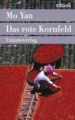 E-Book (epub) Das rote Kornfeld von Mo Yan
