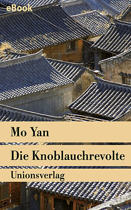 E-Book (epub) Die Knoblauchrevolte von Mo Yan