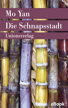 E-Book (epub) Die Schnapsstadt von Mo Yan
