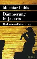 E-Book (epub) Dämmerung in Jakarta von Mochtar Lubis