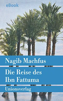 E-Book (epub) Die Reise des Ibn Fattuma von Nagib Machfus