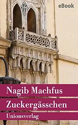 E-Book (epub) Zuckergässchen von Nagib Machfus