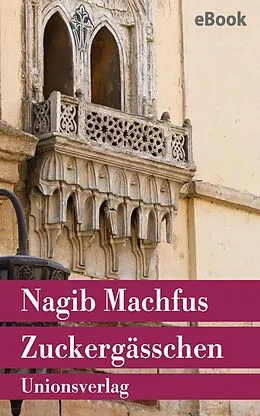 E-Book (epub) Zuckergässchen von Nagib Machfus