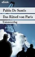 E-Book (epub) Das Rätsel von Paris von Pablo De Santis