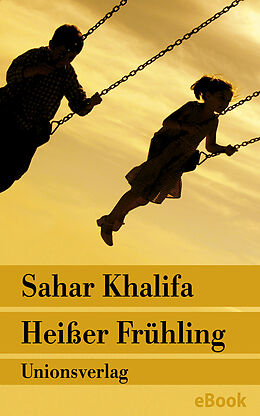 E-Book (epub) Heißer Frühling von Sahar Khalifa