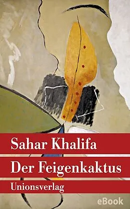 E-Book (epub) Der Feigenkaktus von Sahar Khalifa