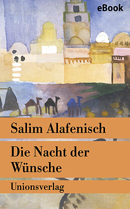E-Book (epub) Die Nacht der Wünsche von Salim Alafenisch