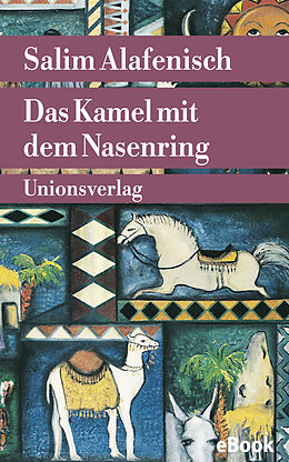 E-Book (epub) Das Kamel mit dem Nasenring von Salim Alafenisch