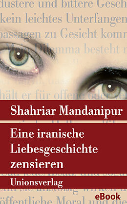 E-Book (epub) Eine iranische Liebesgeschichte zensieren von Shahriar Mandanipur