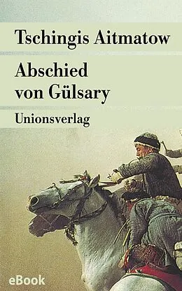 E-Book (epub) Abschied von Gülsary von Tschingis Aitmatow