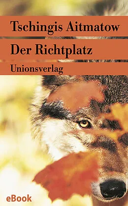 E-Book (epub) Der Richtplatz von Tschingis Aitmatow