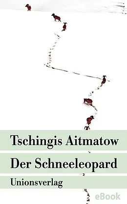 E-Book (epub) Der Schneeleopard von Tschingis Aitmatow