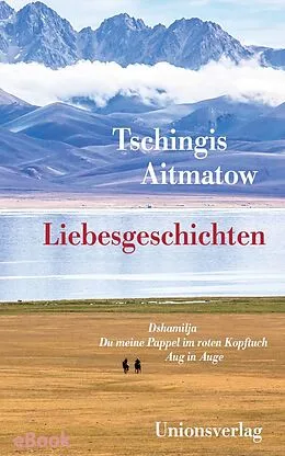 E-Book (epub) Liebesgeschichten von Tschingis Aitmatow