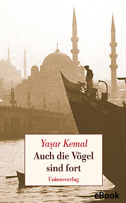 E-Book (epub) Auch die Vögel sind fort von Yaar Kemal