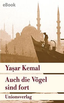 E-Book (epub) Auch die Vögel sind fort von Yaar Kemal