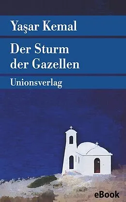 E-Book (epub) Der Sturm der Gazellen von Yaar Kemal