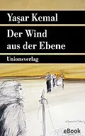 E-Book (epub) Der Wind aus der Ebene von Yaar Kemal