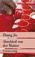 E-Book (epub) Abschied von der Mutter von Zhang Jie