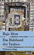 E-Book (epub) Das Halsband der Tauben von Raja Alem