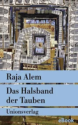 E-Book (epub) Das Halsband der Tauben von Raja Alem