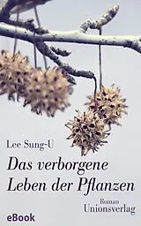 E-Book (epub) Das verborgene Leben der Pflanzen von Lee Sung-U
