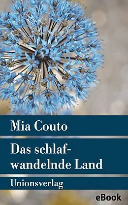 E-Book (epub) Das schlafwandelnde Land von Mia Couto