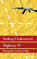 E-Book (epub) Highway 39 von Sudeep Chakravarti