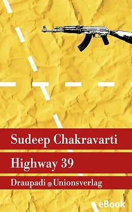 E-Book (epub) Highway 39 von Sudeep Chakravarti