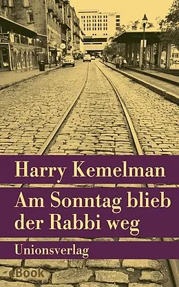 E-Book (epub) Am Sonntag blieb der Rabbi weg von Harry Kemelman