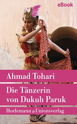 E-Book (epub) Die Tänzerin von Dukuh Paruk von Ahmad Tohari