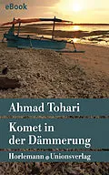 E-Book (epub) Komet in der Dämmerung von Ahmad Tohari