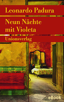 E-Book (epub) Neun Nächte mit Violeta von Leonardo Padura
