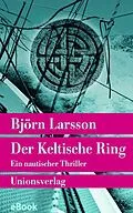 E-Book (epub) Der Keltische Ring von Björn Larsson