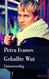 E-Book (epub) Geballte Wut von Petra Ivanov