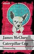 E-Book (epub) Caterpillar Cop von James McClure