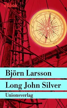 E-Book (epub) Long John Silver von Björn Larsson