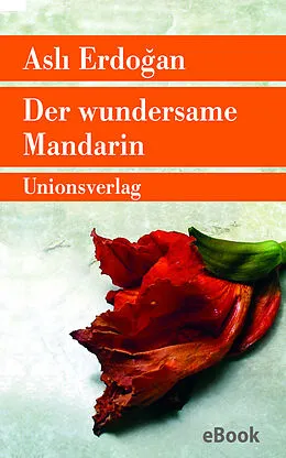 E-Book (epub) Der wundersame Mandarin von Asl Erdoan