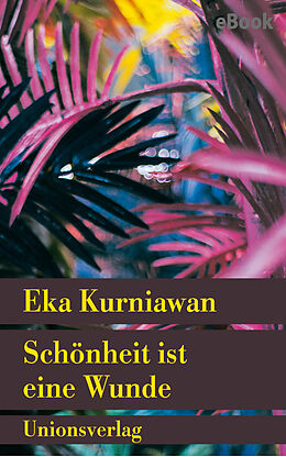 E-Book (epub) Schönheit ist eine Wunde von Eka Kurniawan