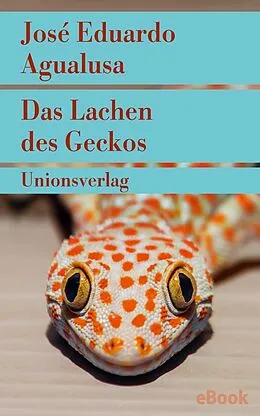 E-Book (epub) Das Lachen des Geckos von José Eduardo Agualusa
