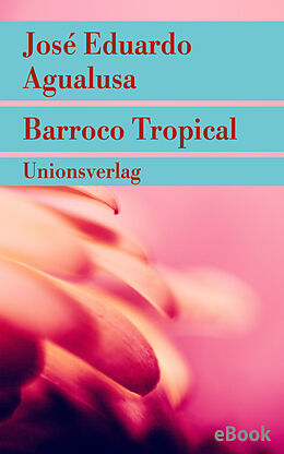 E-Book (epub) Barroco Tropical von José Eduardo Agualusa