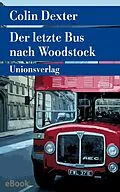 E-Book (epub) Der letzte Bus nach Woodstock von Colin Dexter