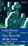 E-Book (epub) Eine Messe für all die Toten von Colin Dexter
